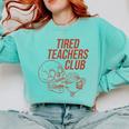 Tired Teachers Club Comfort Colors Sweatshirt Chalky Mint