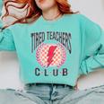 Tired Teachers Club Study Lover School Apparel Comfort Colors Sweatshirt Chalky Mint
