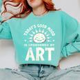 Today’s Good Mood Is Sponsored By Art Teacher Sun Tee Comfort Colors Sweatshirt Chalky Mint