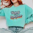 History Is My Superpower History Teacher Shirt T-Shirt Comfort Colors Sweatshirt Chalky Mint