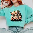 Wait I See A Rock Geology Teacher Comfort Colors Sweatshirt Chalky Mint