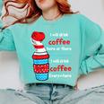I Will Drink Coffee Here Or There Teacher Teaching Comfort Colors Sweatshirt Chalky Mint I Will Drink Coffee Here Or There Teacher Teaching Comfort Colors Sweatshirt Chalky Mint