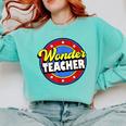 Wonder Teacher Super Woman Power Superhero Back To School Comfort Colors Sweatshirt Chalky Mint