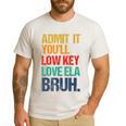 Admit It You Low Key Love ELA Bruh First Day School Teacher Men's Casual T-Shirt White