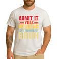 Admit It You Low Key Love Technology Bruh Teacher Kid Men's Casual T-Shirt White Admit It You Low Key Love Technology Bruh Teacher Kid Men's Casual T-Shirt White