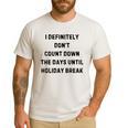 Back To School Teacher Outfit I Definitely Don't Count Down Holiday Break Lie Party Men's Casual T-Shirt White Back To School Teacher Outfit I Definitely Don't Count Down Holiday Break Lie Party Men's Casual T-Shirt White