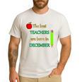 THE BEST TEACHERS ARE BORN IN DECEMBER Men's Casual T-Shirt White THE BEST TEACHERS ARE BORN IN DECEMBER Men's Casual T-Shirt White