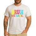 Bruh We Back Teacher First Day Of School Back To School Men's Casual T-Shirt White