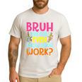 Bruh Did You Even Show Your Work Humorous Math Teacher Men's Casual T-Shirt White Bruh Did You Even Show Your Work Humorous Math Teacher Men's Casual T-Shirt White