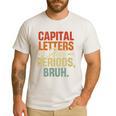 Capital Letters And Periods Bruh Teacher Grammar Kids Men's Casual T-Shirt White