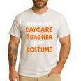 Daycare Teacher Halloween Costume Tired Day Care Shirt Men's Casual T-Shirt White Daycare Teacher Halloween Costume Tired Day Care Shirt Men's Casual T-Shirt White