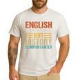 English Is Important But History Is Importanter Teachers Men Women Girls Kids Men's Casual T-Shirt White