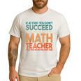 If At First You Don't Succeed Try Doing Math Teacher Men's Casual T-Shirt White If At First You Don't Succeed Try Doing Math Teacher Men's Casual T-Shirt White