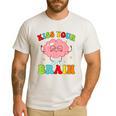 Kiss Your Brain Calm Mindset Teacher Kids Boys Girls Women Men's Casual T-Shirt White Kiss Your Brain Calm Mindset Teacher Kids Boys Girls Women Men's Casual T-Shirt White