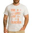 The Life Of A Teacher Back To School Women Men Men's Casual T-Shirt White The Life Of A Teacher Back To School Women Men Men's Casual T-Shirt White