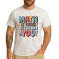 Math Is Tough But So Are You Motivational School Teacher Men's Casual T-Shirt White
