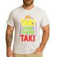 No Taki When Teacher Taki Education Classroom Teacher Men's Casual T-Shirt White