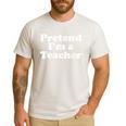 Pretend I'm A Teacher Lazy Easy Halloween Costume Men's Casual T-Shirt White Pretend I'm A Teacher Lazy Easy Halloween Costume Men's Casual T-Shirt White