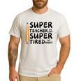 Super Teacher By Day Super Tired By Night Back To School Men's Casual T-Shirt White Super Teacher By Day Super Tired By Night Back To School Men's Casual T-Shirt White