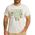 I Teach Superheroes School Teacher Professor Men's Casual T-Shirt White I Teach Superheroes School Teacher Professor Men's Casual T-Shirt White