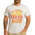 All Teachers Love Brains Teachers Halloween Teacher Men's Casual T-Shirt White All Teachers Love Brains Teachers Halloween Teacher Men's Casual T-Shirt White