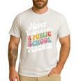 Never Underestimate a Public School Teacher Public Education Men's Casual T-Shirt White Never Underestimate a Public School Teacher Public Education Men's Casual T-Shirt White