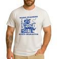 Weird Teachers Build Character Shirt Raccoon Teacher Men's Casual T-Shirt White Weird Teachers Build Character Shirt Raccoon Teacher Men's Casual T-Shirt White