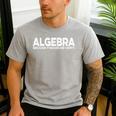 Algebra Quote For Math Lover Teacher Love Algebra Men Women Kids Men's Casual T-Shirt Sport Grey Algebra Quote For Math Lover Teacher Love Algebra Men Women Kids Men's Casual T-Shirt Sport Grey
