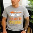My Broom Broke So Now I Teach 5th Grade Halloween Teacher Men's Casual T-Shirt Sport Grey My Broom Broke So Now I Teach 5th Grade Halloween Teacher Men's Casual T-Shirt Sport Grey