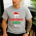 Is It Christmas Break Yet Teacher Xmas Winter Saying Men's Casual T-Shirt Sport Grey Is It Christmas Break Yet Teacher Xmas Winter Saying Men's Casual T-Shirt Sport Grey