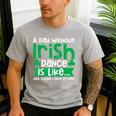 A Day Without Irish Dance Step Dance Teacher Irish Dancer Men's Casual T-Shirt Sport Grey A Day Without Irish Dance Step Dance Teacher Irish Dancer Men's Casual T-Shirt Sport Grey
