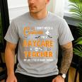 I Don't Need A Costume I'm A Daycare Teacher Halloween Women Men's Casual T-Shirt Sport Grey I Don't Need A Costume I'm A Daycare Teacher Halloween Women Men's Casual T-Shirt Sport Grey
