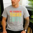 My Favorite Teacher Is My Wife Men's Casual T-Shirt Sport Grey My Favorite Teacher Is My Wife Men's Casual T-Shirt Sport Grey