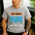 If At First You Don't Succeed Try Doing What Science Teacher Men's Casual T-Shirt Sport Grey If At First You Don't Succeed Try Doing What Science Teacher Men's Casual T-Shirt Sport Grey