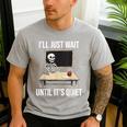 I'Ll Just Wait Until It's Quiet Skeleton Teacher Halloween Men's Casual T-Shirt Sport Grey