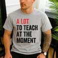 A Lot To Teach At The Moment Women's Teacher Tee Men's Casual T-Shirt Sport Grey