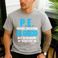 PE Teacher Art For Men Women Gym Teacher Appreciation Men's Casual T-Shirt Sport Grey
