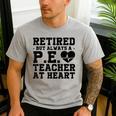 Retirement But Always A Pe Teacher At Heart Pride Shirt Men's Casual T-Shirt Sport Grey