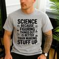 Science Because Figuring Things Out Teacher Scientific Adult Men's Casual T-Shirt Sport Grey Science Because Figuring Things Out Teacher Scientific Adult Men's Casual T-Shirt Sport Grey