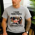 I Teach Young People About Dead-People History Teachers Men's Casual T-Shirt Sport Grey I Teach Young People About Dead-People History Teachers Men's Casual T-Shirt Sport Grey