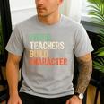 Weird Teachers Build Character Teacher Appreciation Week Day Men's Casual T-Shirt Sport Grey Weird Teachers Build Character Teacher Appreciation Week Day Men's Casual T-Shirt Sport Grey