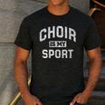 Choir Is My Sport Quote Choir Teacher Men's Casual T-Shirt Dark Grey Choir Is My Sport Quote Choir Teacher Men's Casual T-Shirt Dark Grey