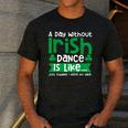A Day Without Irish Dance Step Dance Teacher Irish Dancer Men's Casual T-Shirt Dark Grey A Day Without Irish Dance Step Dance Teacher Irish Dancer Men's Casual T-Shirt Dark Grey