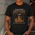 A Day Without Pottery Teacher Clay Kiln Ceramics Artist Men Women Men's Casual T-Shirt Dark Grey A Day Without Pottery Teacher Clay Kiln Ceramics Artist Men Women Men's Casual T-Shirt Dark Grey