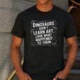 Dinosaurs Didn't Learn Art Artist Teacher Typography Men's Casual T-Shirt Dark Grey Dinosaurs Didn't Learn Art Artist Teacher Typography Men's Casual T-Shirt Dark Grey