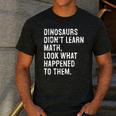 Dinosaurs Didn't Learn Math Math Teacher Men's Casual T-Shirt Dark Grey Dinosaurs Didn't Learn Math Math Teacher Men's Casual T-Shirt Dark Grey