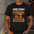 I Don't Need A Costume I'm A ELA Teacher Halloween Men's Casual T-Shirt Dark Grey I Don't Need A Costume I'm A ELA Teacher Halloween Men's Casual T-Shirt Dark Grey