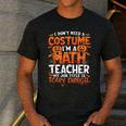 I Don't Need a Costume I'm a Math Teacher Retro Halloween Men's Casual T-Shirt Dark Grey I Don't Need a Costume I'm a Math Teacher Retro Halloween Men's Casual T-Shirt Dark Grey
