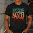 If At First You Don't Succeed Try Doing Math Teacher Men's Casual T-Shirt Dark Grey If At First You Don't Succeed Try Doing Math Teacher Men's Casual T-Shirt Dark Grey