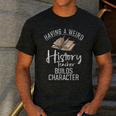 Having a Weird History Teacher Builds Character History Men's Casual T-Shirt Dark Grey